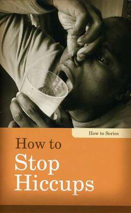 How to Stop Hiccups